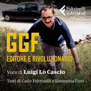 Giangiacomo Feltrinelli podcast