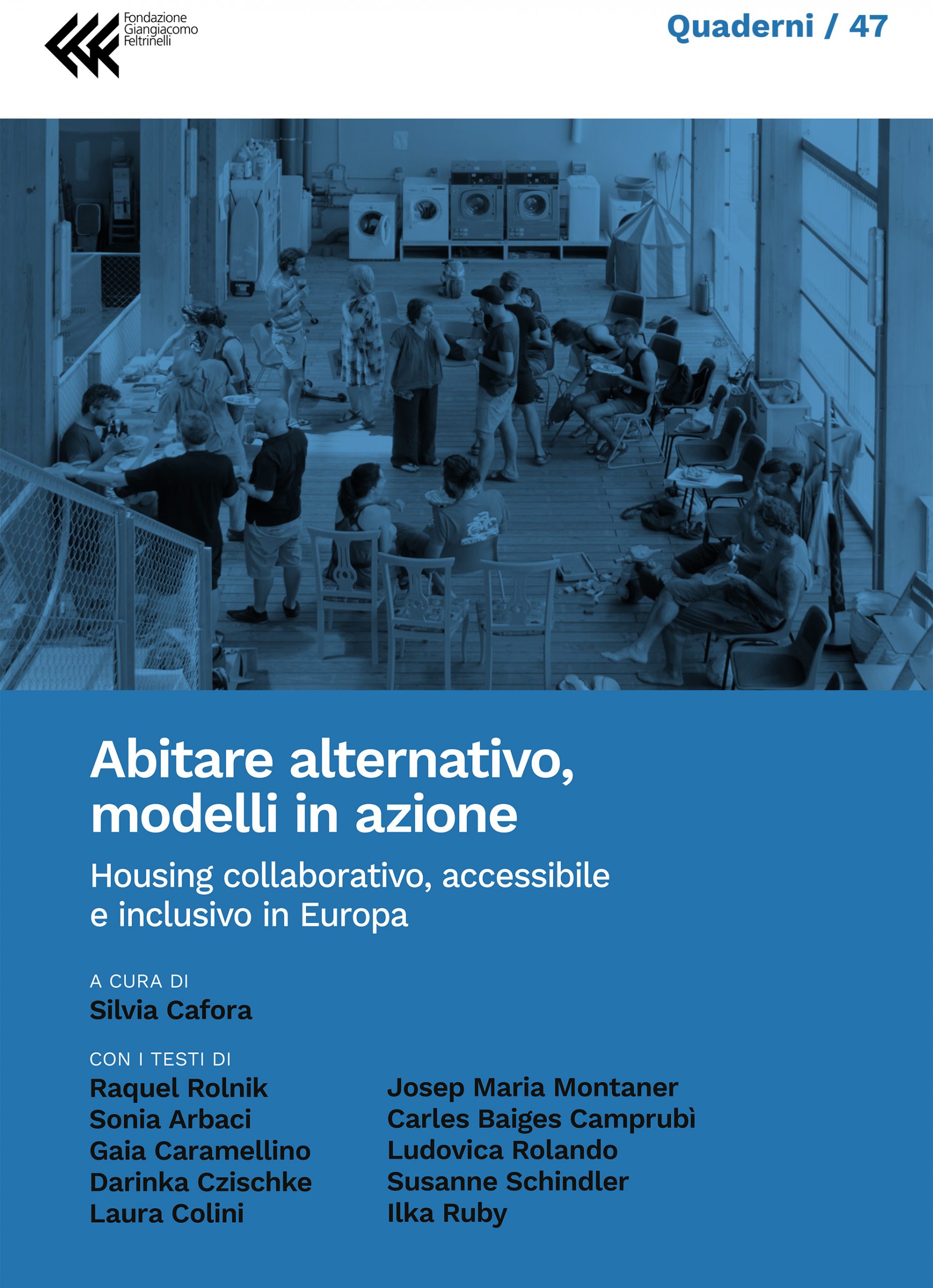 Abitare alternativo, modelli in azione
Housing collaborativo, accessibile e inclusivo in Europa
