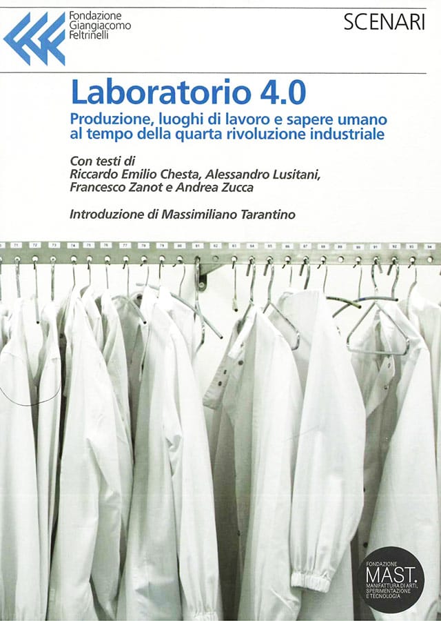 Laboratorio 4.0
Produzione, luoghi di lavoro e sapere umano al tempo della quarta rivoluzione industriale
