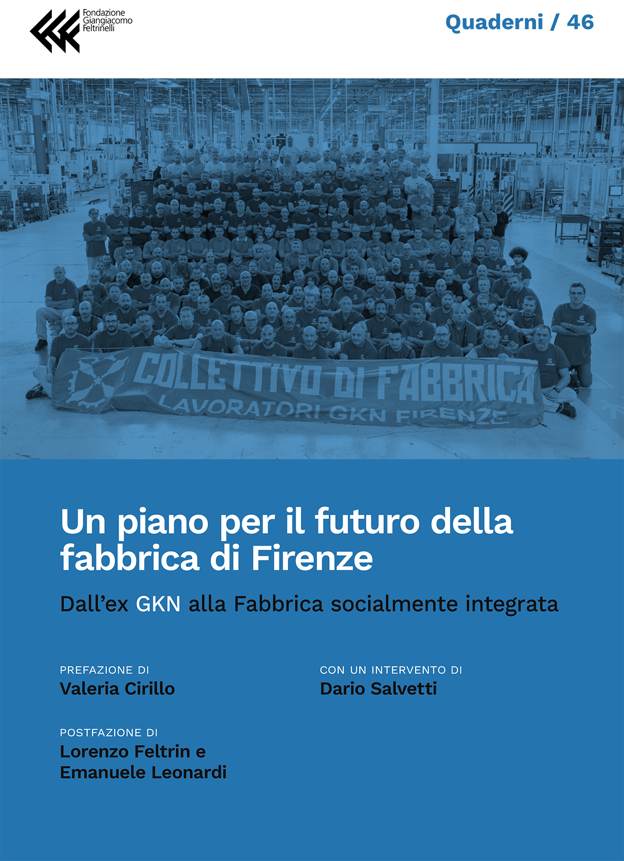 Un piano per il futuro della fabbrica di Firenze
Dall’ex GKN alla Fabbrica socialmente integrata
