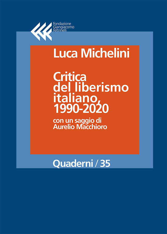 Critica del liberismo italiano, 1990-2020
Con un saggio di Aurelio Macchioro
