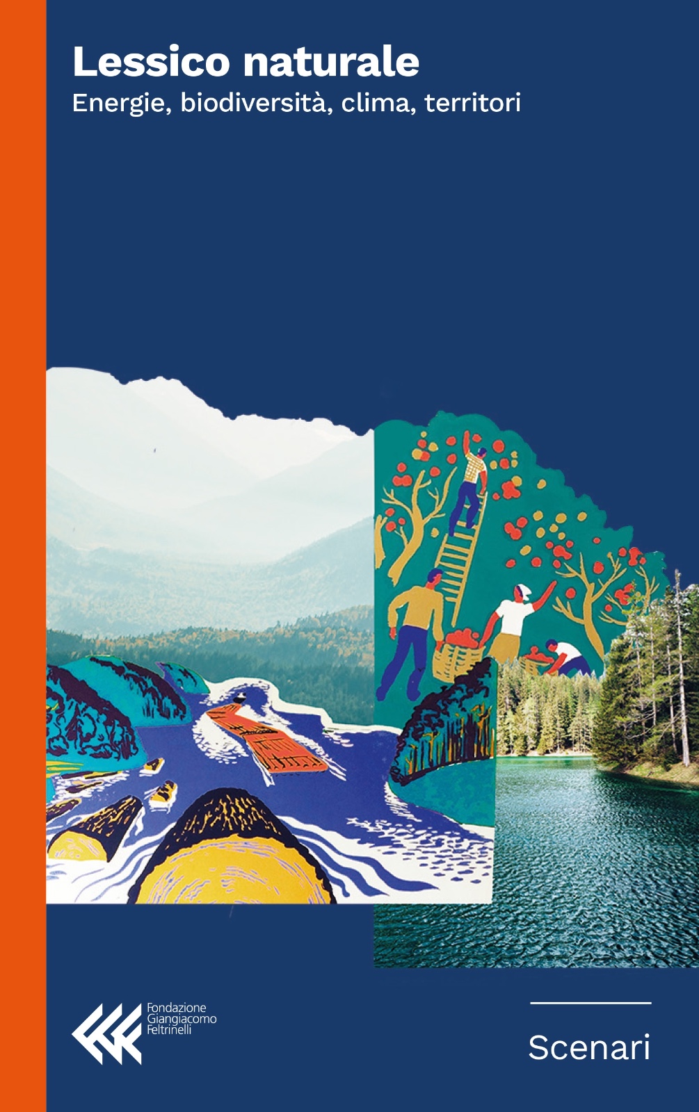 Lessico naturale
Energie, biodiversità, clima, territori
