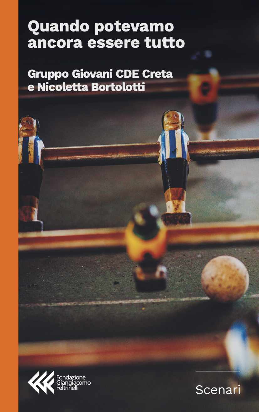 Quando potevamo ancora essere tutto
CDE Creta e Nicoletta Bortolotti
