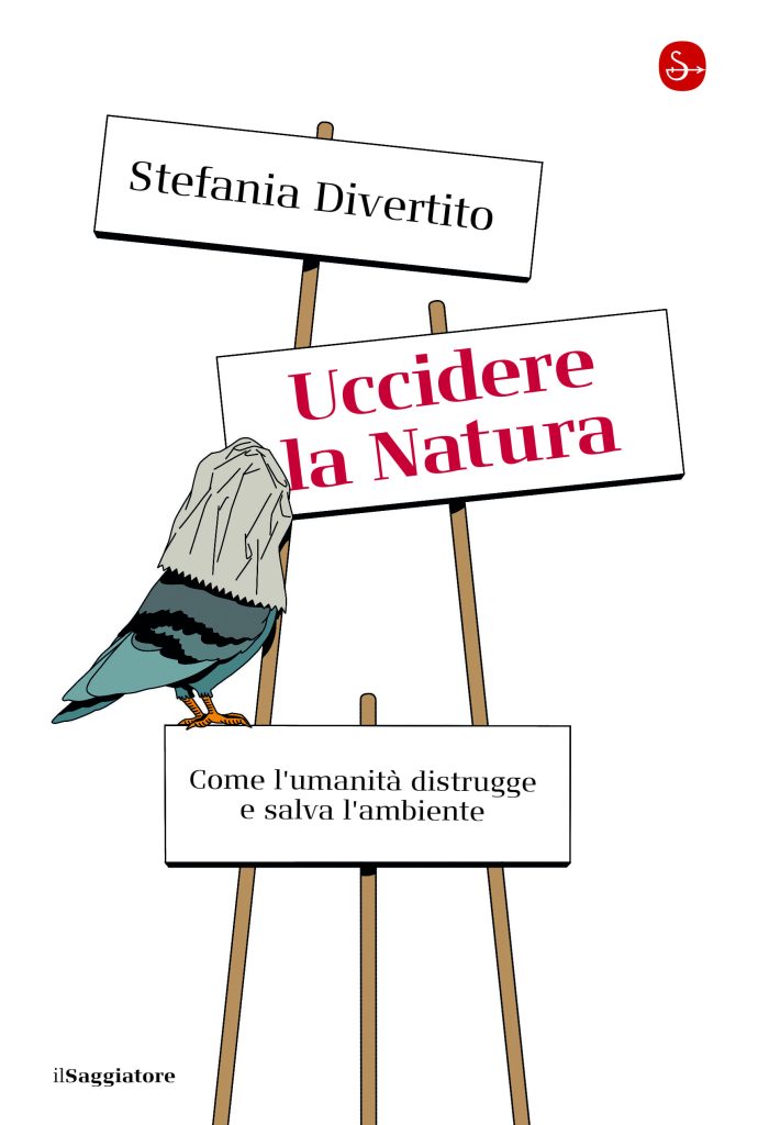 "Uccidere la natura" libro di Stefania Divertito