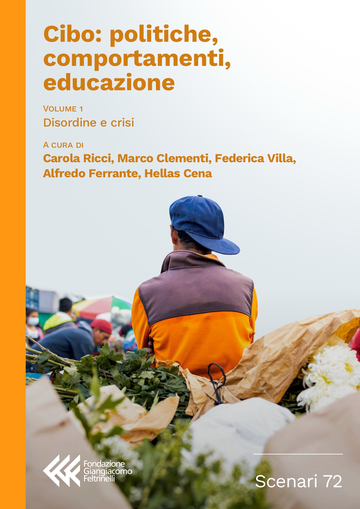 Cibo: politiche, comportamenti, educazione
Volume I – Disordine e crisi
