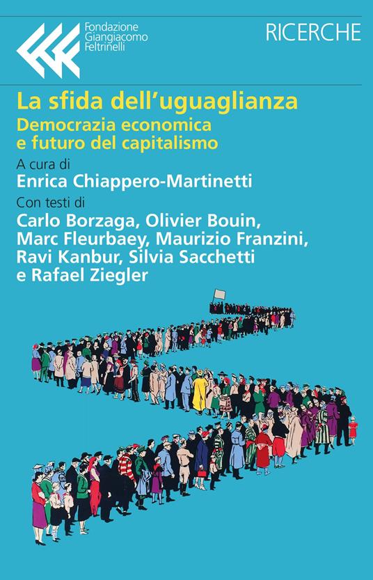 La sfida dell’uguaglianza
Democrazia economica e futuro del capitalismo

