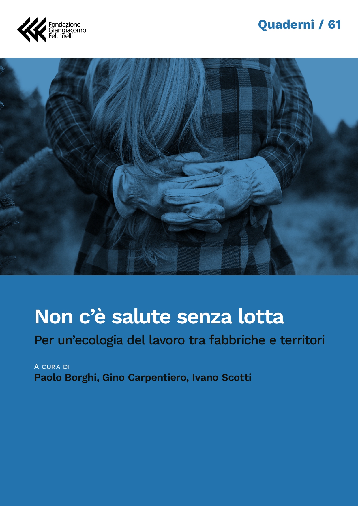 Non c’è salute senza lotta
Per un’ecologia del lavoro tra fabbriche e territori

