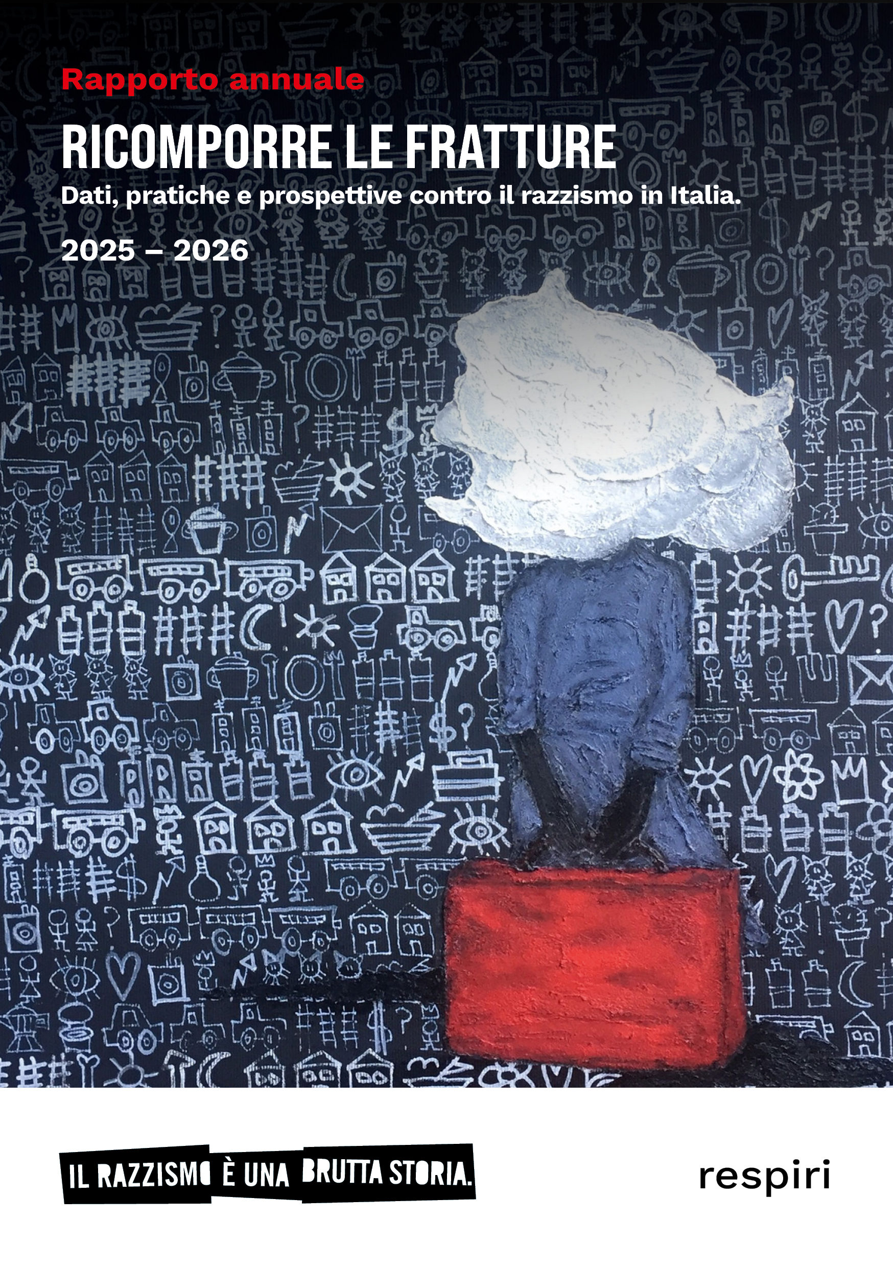 Ricomporre le fratture 
Dati, pratiche e prospettive contro il razzismo in Italia
