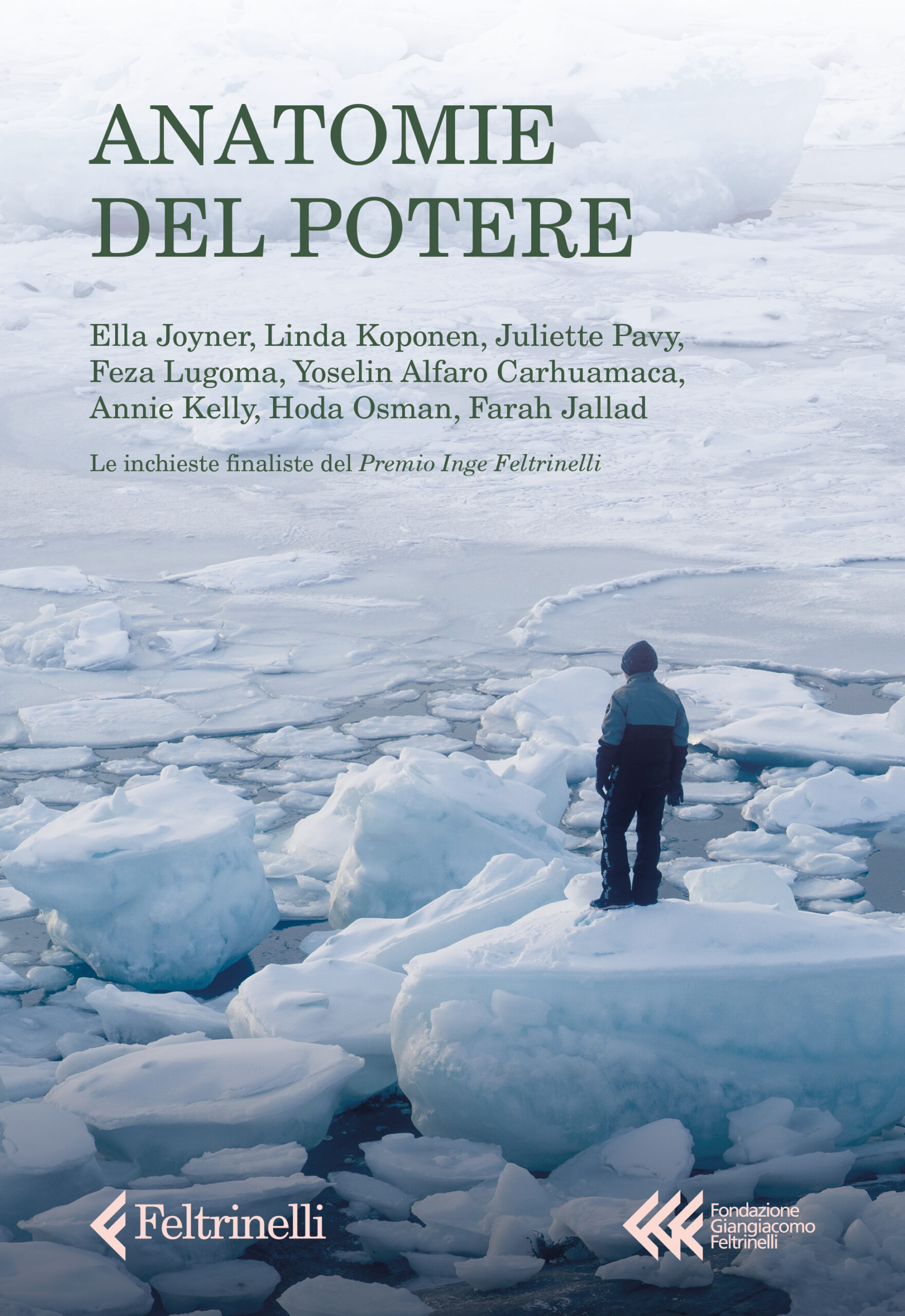 Anatomie del potere
Le inchieste finaliste del Premio Inge Feltrinelli
